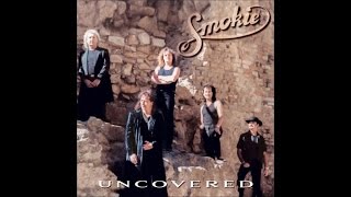 Smokie  Uncovered Full Album [upl. by Ylaek]