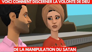 VOICI Comment DISCERNER la VOLONTÉ de DIEU de la MANIPULATION de SATAN Animation Chrétienne [upl. by Rozalie]