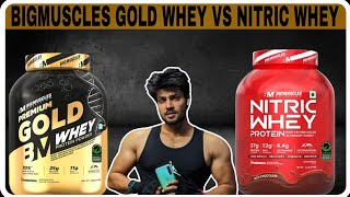 BIGMUSCLES nitric whey vs bigmuscles gold whey comparison [upl. by Rawde]