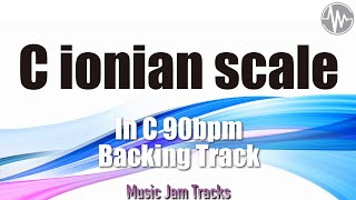 【 C Ionian 】Scale Training Backing Track C Major 90bpm Jam Track [upl. by Lipfert]