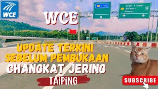 WCE Changkat Jering Update  Terkini Sebelum Pembukaan on 07 Mar  Taiping  Perak  Malaysia [upl. by Enirehs]