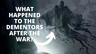 What Happened To The Dementors [upl. by Goodspeed]