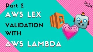 AWS Lex validation with AWS Lambda  Part 2  FooBar [upl. by Nattie]