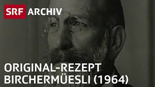 Birchermüesli  OriginalRezept und Geschichte 1964  SRF Archiv [upl. by Valda215]