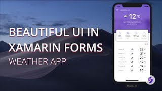 Create Beautiful User Interface in Xamarin Forms  Weather App  Xamarin Forms Tutorial [upl. by Jaqitsch]