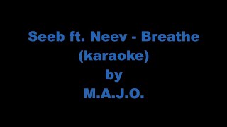 Seeb ft Neev  Breathe karaoke [upl. by Flannery431]