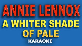 Annie Lennox  A Whiter Shade of Pale LYRICS Karaoke [upl. by Eemaj90]