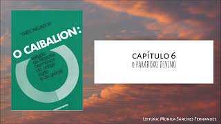 O Caibalion  Capítulo 6  O Paradoxo Divino Áudio Livro [upl. by Yoho578]