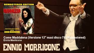 Ennio Morricone  Come Maddalena Versione 12quot maxi disco 78  Remastered  Maddalena 1972 [upl. by Amjan]