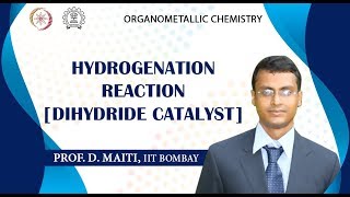 Lecture 17  Hydrogenation Reaction Dihydride Catalyst [upl. by Simdars]