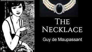 The Necklace by Guy de Maupassant  Short Story [upl. by Margo]