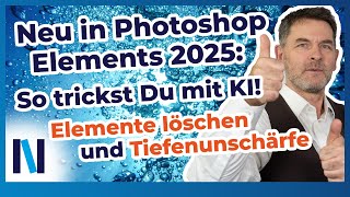 Photoshop Elements 2025 EntfernenWerkzeug  TiefenunschärfeFilter ganz neu  vom Profi getestet [upl. by Volding737]