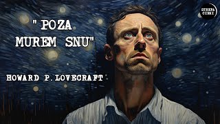 Poza murem snu  HP Lovecraft AUDIOBOOK LEKTOR PL quotBeyond the Wall of Sleepquot [upl. by Alded876]