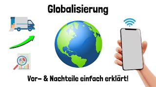 Globalisierung Vor amp Nachteile  in der Wirtschaft und Politik  einfach erklärt [upl. by Leynad]