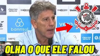 INCRÍVEL O QUE RENATO GAÚCHO FALOU DO CORINTHIANS [upl. by Twelve]