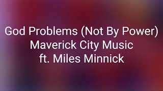 Maverick City Music  God Problems Not By Power ft Miles Minnick Lyrics [upl. by Xyla]