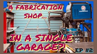 EP2 A Fabrication Shop…In A Single Garage [upl. by Nareik]