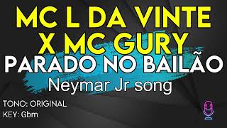 MC L Da Vinte e MC Gury  Parado no Bailão Neymar Jr  Karaoke Instrumental [upl. by Cohby]