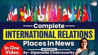 Complete International Relations Places in NEWS  Complete Marathon  UPSC  StudyIQ IAS [upl. by Jecho664]