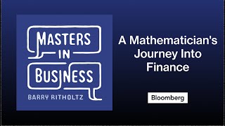 Jeffrey Sherman on a Mathematicians Journey Into Finance  Masters in Business [upl. by Thirza]