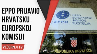 EPPO prijavio Hrvatsku Europskoj komisiji [upl. by Ennovy]