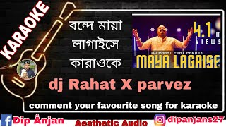 bonde Maya lagaise remix karaoke  বন্দে মায়া লাগাইসে কারাওকে  dj Rahat X parvez  karaoke folk [upl. by Pogah32]