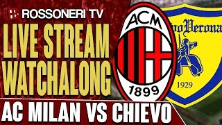 AC Milan vs Chievo  LIVE STREAM WATCHALONG [upl. by Nosnor253]