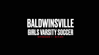 Baldwinsville Girls Varsity Soccer 2024 Episode 1 [upl. by Ahsasal]