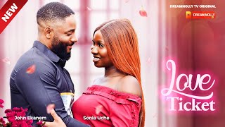 LOVE TICKET  SONIA UCHE JOHN EKANEM HANNAH CYRIL 2023 EXCLUSIVE NOLLYWOOD MOVIE [upl. by Amimej]