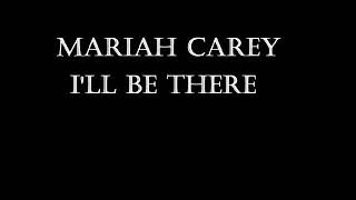 Mariah Carey  Ill Be There Lyrics [upl. by Sidonie14]