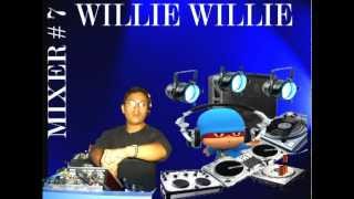 WILLIE WILLIE MIXER  7 [upl. by Kred]