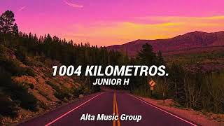 1004 Kilómetros Junior H Letra [upl. by Tenaej610]