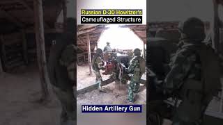 Undetectable Artillery How the Russian D30 Howitzer Stays Hidden [upl. by Aidnyl792]