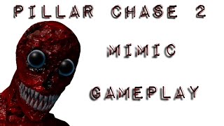 Pillar chase 2 Mimic gameplay [upl. by Groeg]