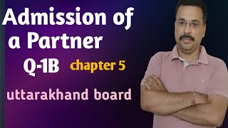 CLASS 12th ADMISSION OF A PARTNER Q1B NPSR CHAPTER 5 SBPD BOOK UKBOARD  accountancy [upl. by Aevin]