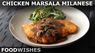 Chicken Marsala Milanese  Crispy Cutlets with Mushroom Sauce  Food Wishes [upl. by Alyahsat294]