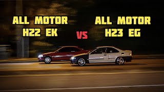 ALL MOTOR H22 HONDA CIVIC EK COUPE VS ALL MOTOR H23 SWAPPED EG COUPE  CFRACING [upl. by Charyl]