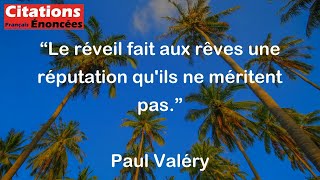 Le réveil fait aux rêves une réputation quils ne méritent pas  Paul Valéry [upl. by Llyrat459]