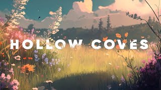 Uncover the Silent Beauty of Life Through Hollow Coves Playlist [upl. by Mera]