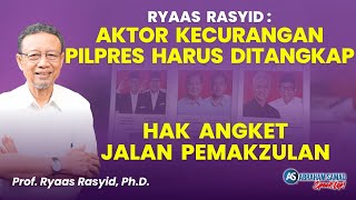 Ryaas Rasyid Aktor Kecurangan Pilpres Harus Ditangkap Hak Angket Jalan Pemakzulan  SPEAKUP [upl. by Allenod609]