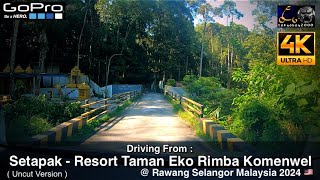 Driving From Setapak To Resort Taman Eko Rimba Komenwel 2024  Rawang Selangor Malaysia  4K HDR [upl. by O'Rourke]