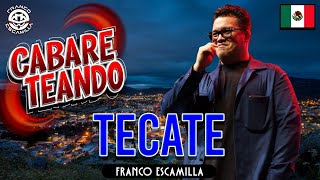 Cabareteando Tecate [upl. by Euginimod]