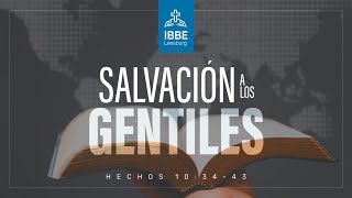 Salvación a los gentiles Hechos 10 34  43  Servicio domingo  21 de julio 2024 [upl. by Esiuqram99]