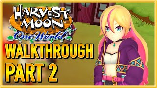 Harvest Moon One World  WALKTHROUGH  PLAYTHROUGH  LETS PLAY  GAMEPLAY  Part 2 [upl. by Varick]