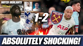 ABSOLUTELY SHOCKING 🤬 WE COLLAPSED IN THE SECOND HALF Tottenham 12 West Ham MATCH HIGHLIGHTS [upl. by Anahsit]