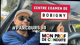 CENTRE EXAMEN BOBIGNY Parcours 10 moniteur permis Auto Ecole mon prof de conduite ￼ [upl. by Nivat130]