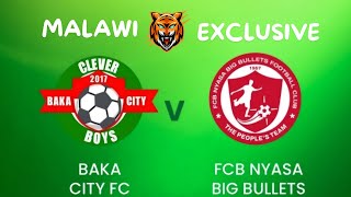 BAKA CITY VS FCB NYASA BIG BULLETS 2ND HALF [upl. by Moncear]