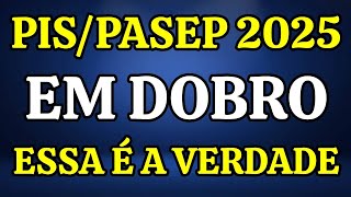 PISPASEP PAGAMENTO EM DOBRO DOS ANOS 2023 E 2024 EM 2025  ESSA É A VERDADE [upl. by Claudina]