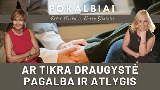 AR TIKRA DRAUGYSTÄ– PAGALBA IR ATLYGIS DRAUGÄ„ NELAIMÄ–JE PAÅ½INSI MEILÄ– BE SÄ„LYGÅ² PASITIKÄ–JIMAS [upl. by Sidwohl128]