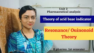 Resonance or Quinonoid theory  Pharmaceutical analysis  unit 2  3rd semester Bpharma with notes [upl. by Tiemroth]